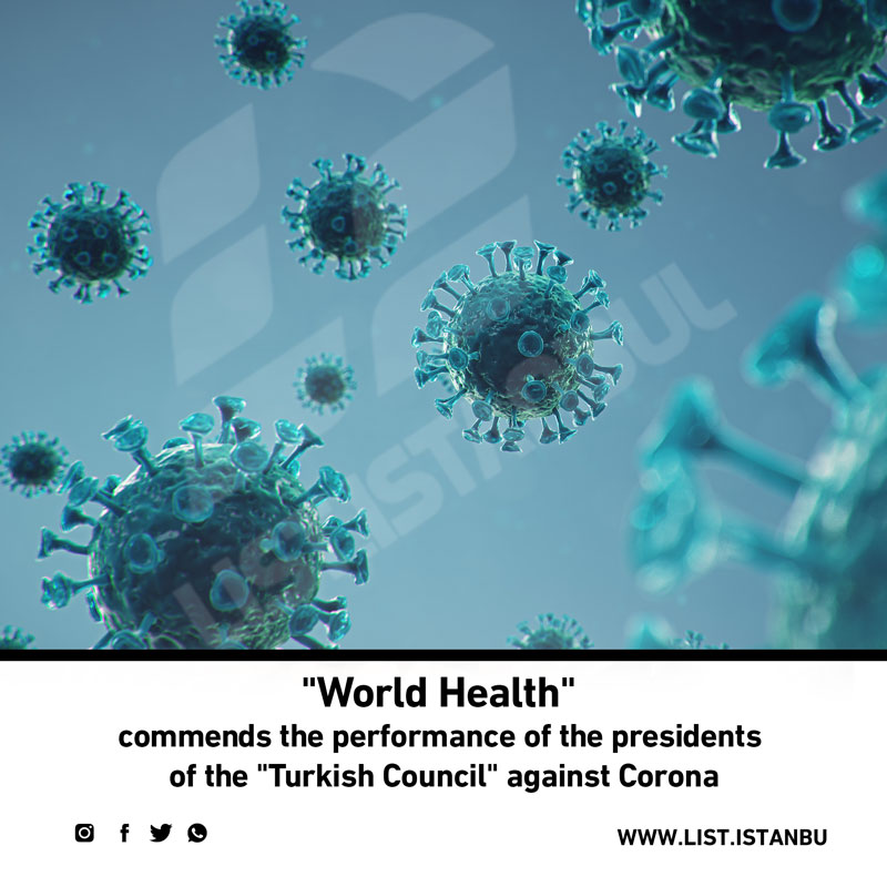 World Health commends the performance of the presidents of the Turkish Council against Corona